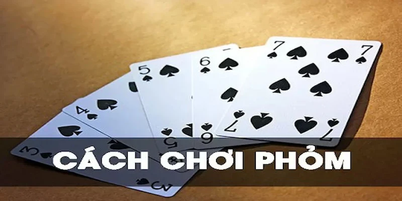 Luật chơi game bài phỏm cho người mới bắt đầu